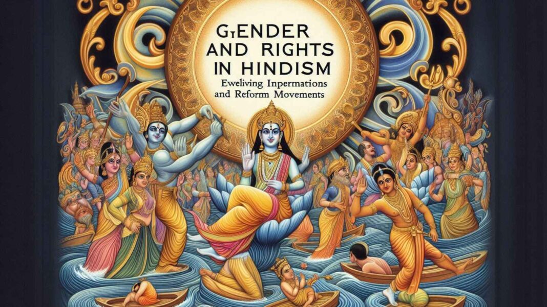 Gender and Rights in Hinduism: Evolving Interpretations and Reform Movements